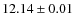 $ 12.14 \pm 0.01$