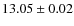 $ 13.05 \pm 0.02$
