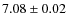 $ 7.08 \pm 0.02$