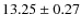 $ 13.25 \pm 0.27$