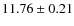 $ 11.76 \pm 0.21$