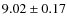 $ 9.02 \pm 0.17$