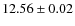 $ 12.56 \pm 0.02$
