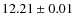 $ 12.21 \pm 0.01$