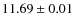$ 11.69 \pm 0.01$