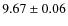 $ 9.67 \pm 0.06$