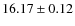 $ 16.17 \pm 0.12$