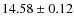 $ 14.58 \pm 0.12$