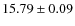 $ 15.79 \pm 0.09$