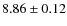 $ 8.86 \pm 0.12$