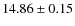 $ 14.86 \pm 0.15$