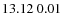 $ 13.12 \ 0.01$