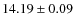 $ 14.19 \pm 0.09$