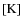 $\left[\mbox{K}\right]$