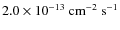 $2.0\times 10^{-13}~\mbox{cm}^{-2}~\mbox{s}^{-1}$