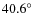 $40.6^{\circ}$