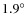 $1.9^{\circ}$