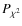 $P_{\chi^{2}}$