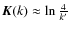$\vec{K}(k) \approx \ln\frac{4}{k'}$