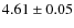$4.61\pm0.05$