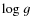 ${\log}~g~$