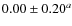 $0.00\pm0.20^{a}$