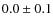 $0.0\pm0.1$