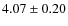 $4.07\pm0.20$