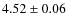 $4.52\pm0.06$