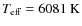 $T_{\rm eff}=6081~{\rm K}$