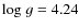 ${\log}~g=4.24$