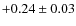 $+0.24\pm0.03$