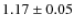 $1.17\pm0.05$
