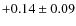 $+0.14\pm0.09$
