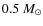 $0.5~M_{\odot}$