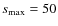 $s_{\rm max}=50$
