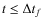 $ t \leq \Delta t_f$