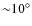 ${\sim}10^{\circ}$