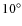 $10^{\circ}$