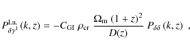 \begin{displaymath}
P^{\rm l.a.}_{\delta \gamma^{\rm I}}\left( k,z \right) = - C...
...m m}\;(1+z)^2}{D(z)}\; P_{\delta \delta}\left( k,z \right)\;,
\end{displaymath}