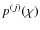 $p^{(j)}(\chi)$