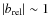 $\vert b_{\rm rel}\vert\sim1$