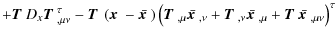 $\displaystyle + \mbox{\boldmath$T$ } D_x \mbox{\boldmath$T$ }^\tau_{,\mu\nu} - ...
...{,\mu} + \mbox{\boldmath$T$ } \bar{\mbox{\boldmath$x$ }}_{,\mu\nu} \right)^\tau$