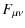 $\displaystyle F_{\mu\nu}$