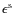 $\epsilon^{\rm s}$