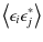 $\displaystyle \left\langle \epsilon_i \epsilon_j^* \right\rangle$