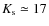 $K_{\rm s}\simeq 17$