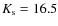 $K_{\rm
s}=16.5$