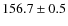 $156.7 \pm 0.5$