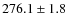 $276.1 \pm 1.8$